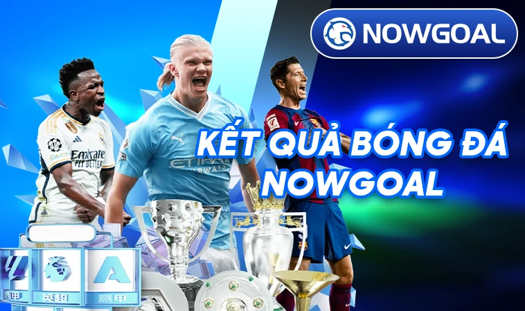 NowGoal - Trang Chủ Now Goal - Địa Chỉ Cá Cược Online Đẳng Cấp Nhất Việt Nam